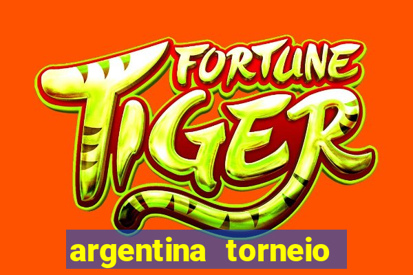 argentina torneio betano tabela